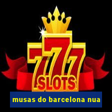 musas do barcelona nua